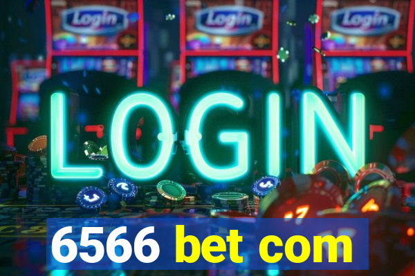 6566 bet com